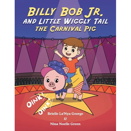 Billy Bob Jr. and Little Wiggly Tail the Carnival Pig