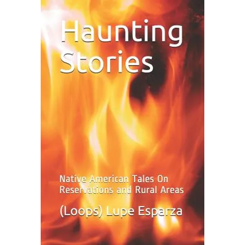 Haunting Stories: Native American Tales on Reservations and Rural Areas