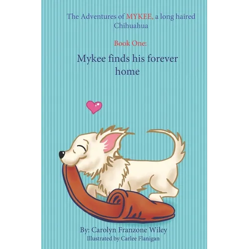 The Adventures of Mykee: Mykee Finds His Forever Home
