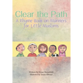 Clear the Path: A Rhyme Book on Manners for Little Muslims