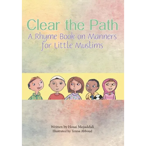 Clear the Path: A Rhyme Book on Manners for Little Muslims
