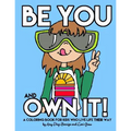 Be You and Own It: A coloring book for kids who live life their way
