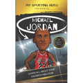 My Sporting Hero: Michael Jordan: Learn all about your favorite NBA star