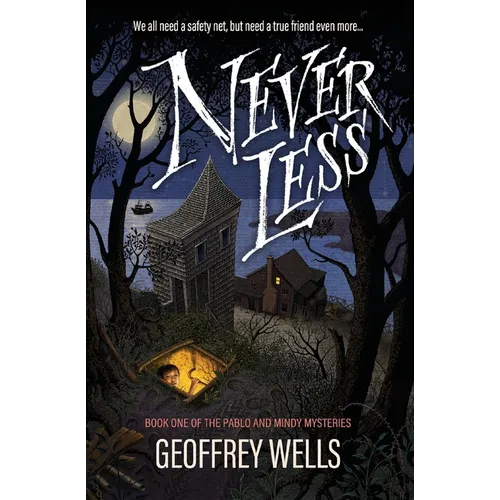 Never Less: We all need a safety net, but need a true friend even more