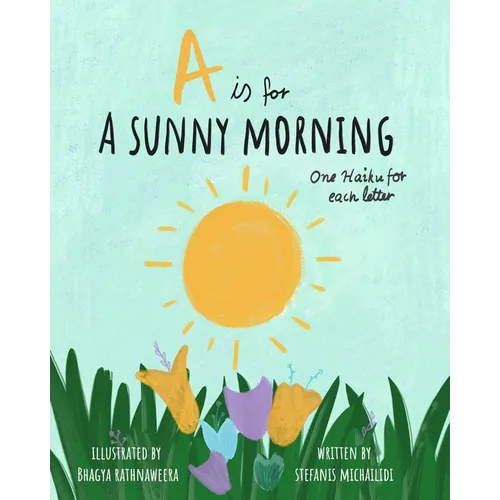 A Sunny Morning - Haiku Alphabet Book: Learn my ABC's through kids poetry