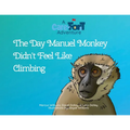 The Day Manuel Monkey Didn't Feel Like Climbing: A Care-Fort Adventure