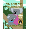 No, I Am Not! Says Kenny the Koala