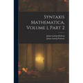Syntaxis Mathematica, Volume 1, part 2