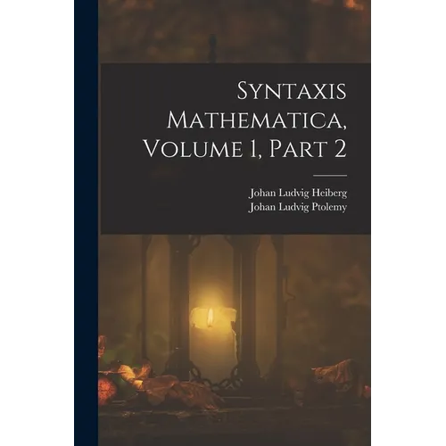 Syntaxis Mathematica, Volume 1, part 2