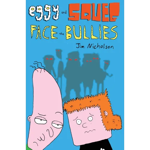 Eggy and Squeg Face the Bullies