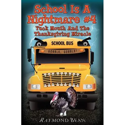 School Is A Nightmare #4 Yuck Mouth And The Thanksgiving Miracle