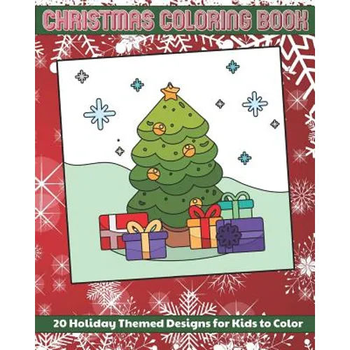 Christmas Coloring Book: 20 Holiday Themed Designs for Kids to Color