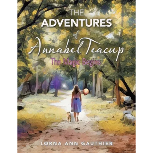 The Adventures of Annabel Teacup: The Magic Begins