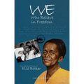 We Who Believe in Freedom: The Life and Times of Ella Baker