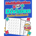 Multiplication and Division Maths Workbook Kids Ages 7-11 Times and Multiply 100 Timed Maths Test Drills Grade 2, 3, 4, 5, and 6 Year 2, 3, 4, 5, 6 KS