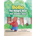 Bobo the Hungry Bear That Wouldn't Share