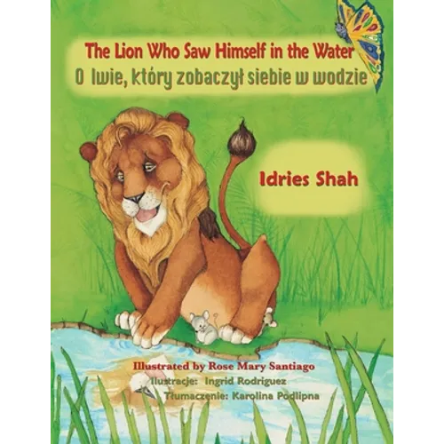 The Lion Who Saw Himself in the Water: Bilingual English-Polish Edition