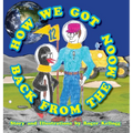 How We Got Back From The Moon: Book 3