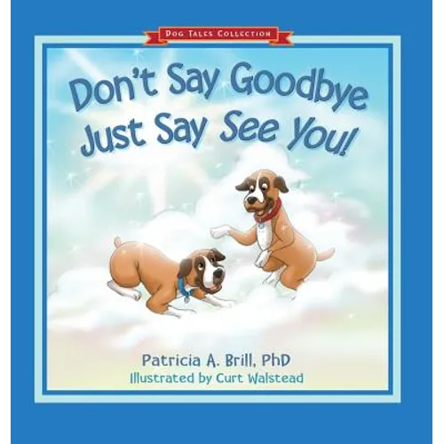 Don't Say Goodbye Just Say See You!
