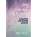 My Teenage Pregnancy