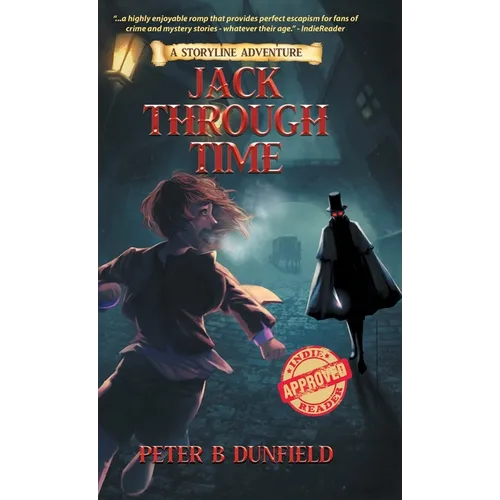 Jack Through Time: A Middle-Grade Time-Travelling Storyline Adventure