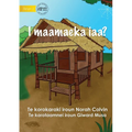 Where Do I Live? - I maamaeka iaa? (Te Kiribati)