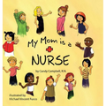 My Mom is a Nurse