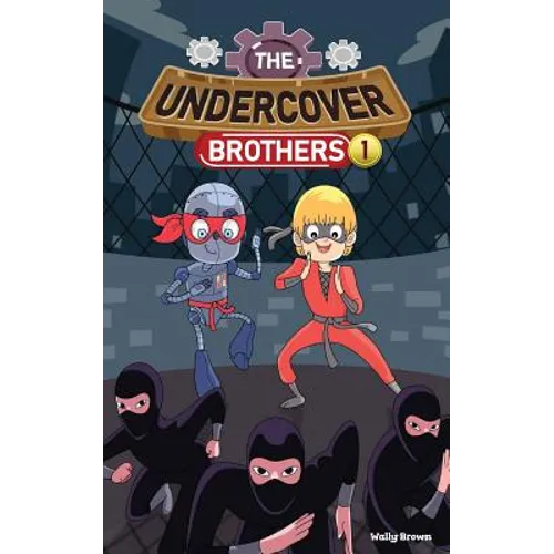 The Undercover Brothers: Ninja Invasion (Book 1)