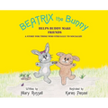 Beatrix the Bunny: Helps Buddy Make Friends: A Story for Those Who Struggle to Socialize