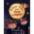 Whoo-Hoo Don't Sleep At Night? Owls Moonlight Lullaby: Beautifully Illustrated Bedtime Poetry Book for Children +10 Coloring Pages