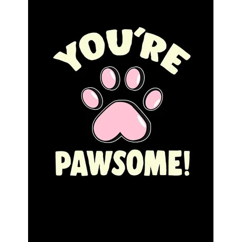 You're Pawsome: Funny Quotes and Pun Themed College Ruled Composition Notebook