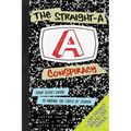 The Straight-A Conspiracy: Your Secret Guide to Ending the Stress of School and Totally Ruling the World