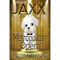Tails Of Jaxx At The Metropolitan Opera