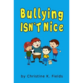 Bullying Isn't Nice: Making Friends is Better
