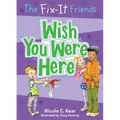 The Fix-It Friends: Wish You Were Here