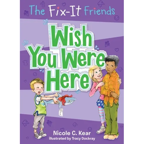 The Fix-It Friends: Wish You Were Here