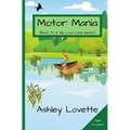 Motor Mania: Book #2 in the Loon Lake series