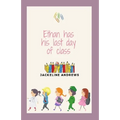 Ethan has his last day of class