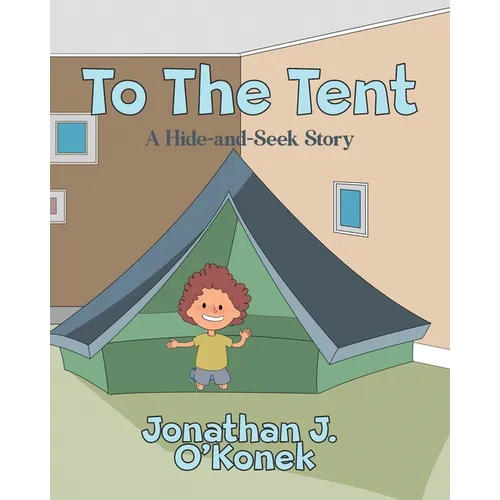 To The Tent: A Hide-and-Seek Story