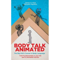 Body Talk Animated: The Big Kid's Course in Body Language--FUN Fundamentals in your life and in animated movies