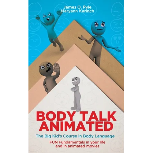 Body Talk Animated: The Big Kid's Course in Body Language--FUN Fundamentals in your life and in animated movies