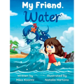 My Friend, Water