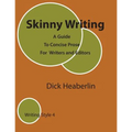 Skinny Writing: A Guide to Concise Prose For Writers and Editors
