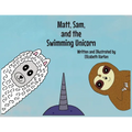 Matt, Sam, and the Swimming Unicorn