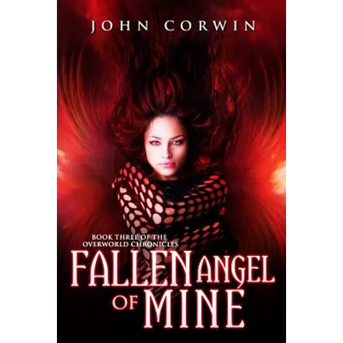 Fallen Angel of Mine: Book Three of the Overworld Chronicles