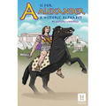 A is for Alexander: A Historic Alphabet Book