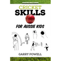 Cricket Skills for Aussie Kids
