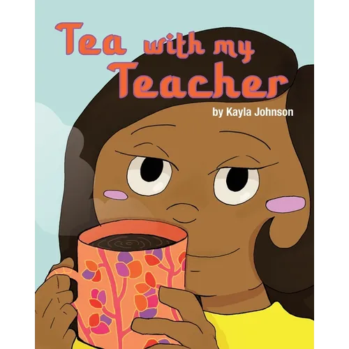 Tea with My Teacher
