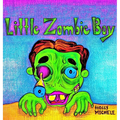 Little Zombie Boy: A Zombie Adventure for Children