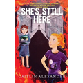 She's Still Here: Paranormal Investigator Series Book One